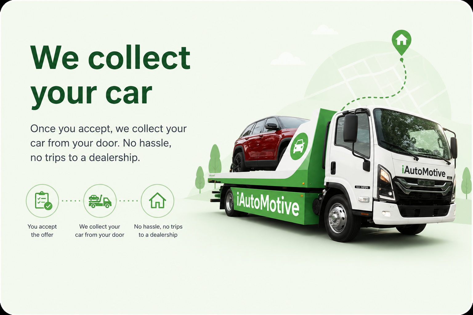 We collect your car — door-to-door collection at no extra cost